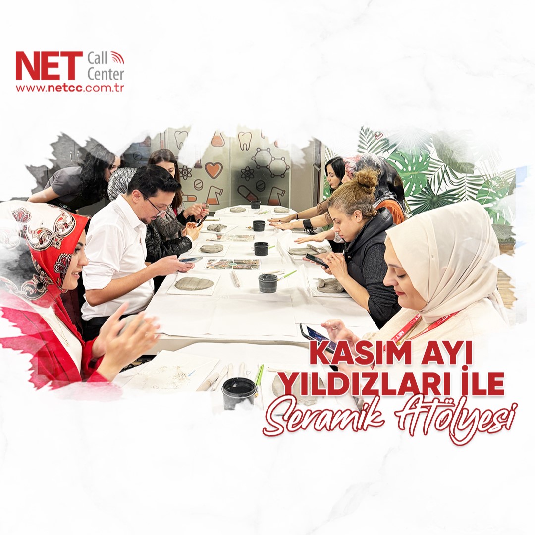 Net Call Center - Kasım Ayı Yıldızlarımızla Seramik Atölyesinde Buluştuk